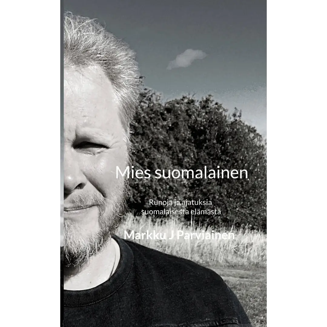 Parviainen, Mies suomalainen - Runoja ja ajatuksia suomalaisesta elämästä