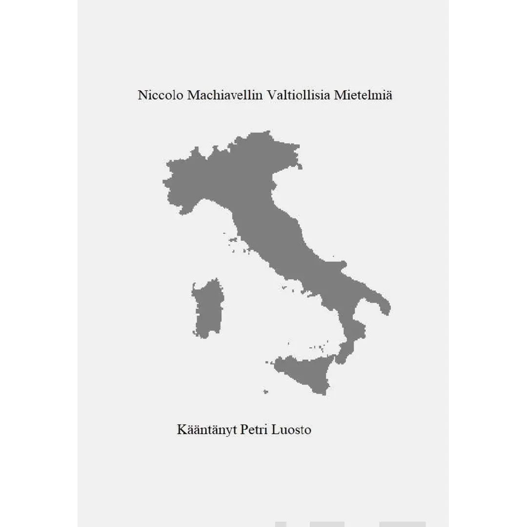 Machiavelli, Niccolo Machiavellin valtiollisia mietelmiä