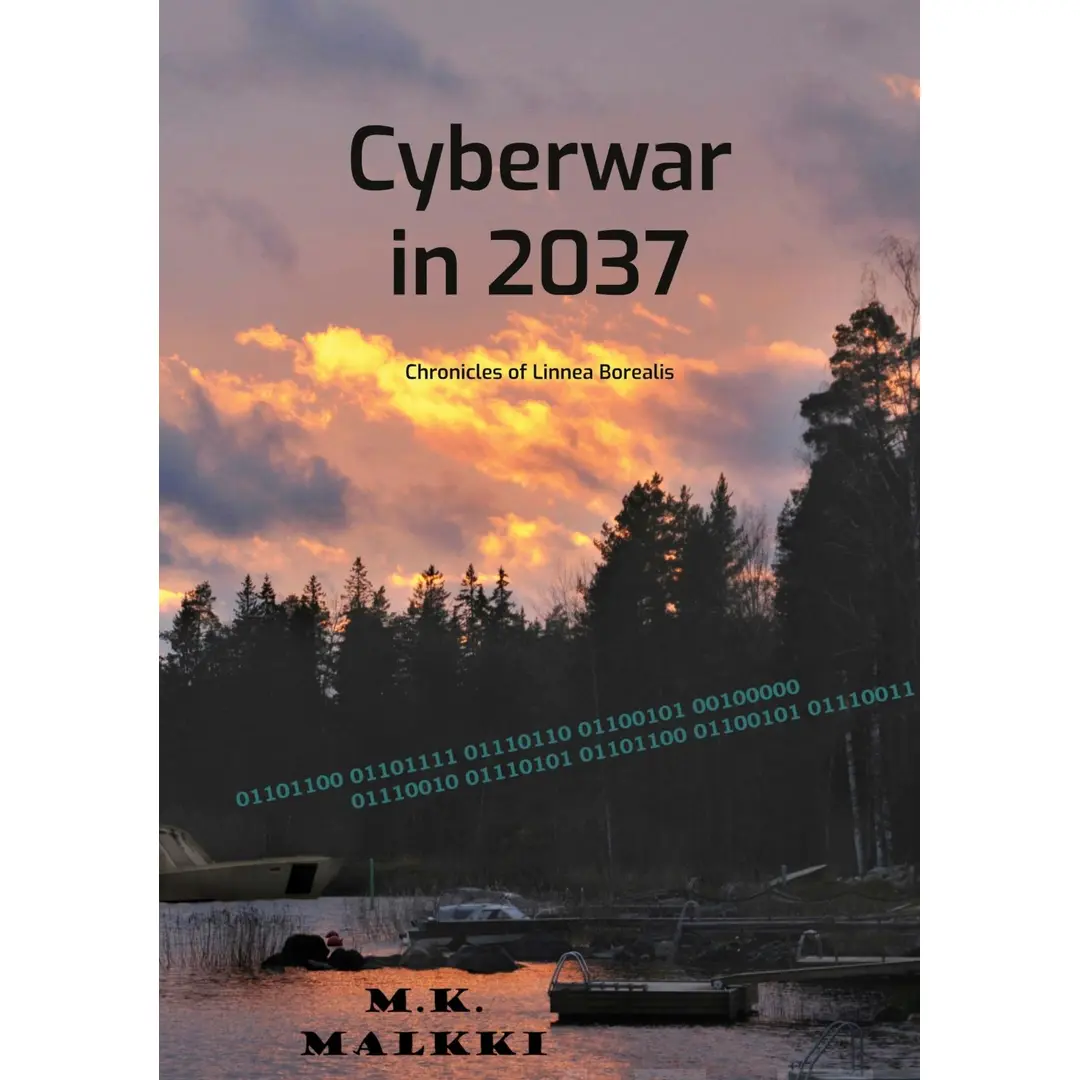 Malkki, Cyberwar in 2037 - Chronicles of Linnea Borealis. Part 2