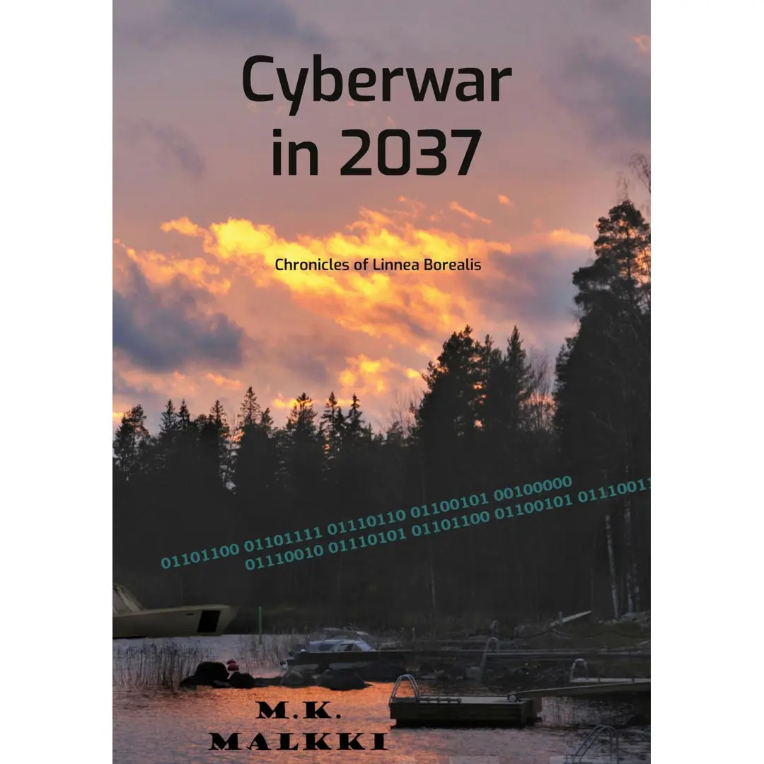 Malkki, Cyberwar in 2037 - Chronicles of Linnea Borealis. Part 2