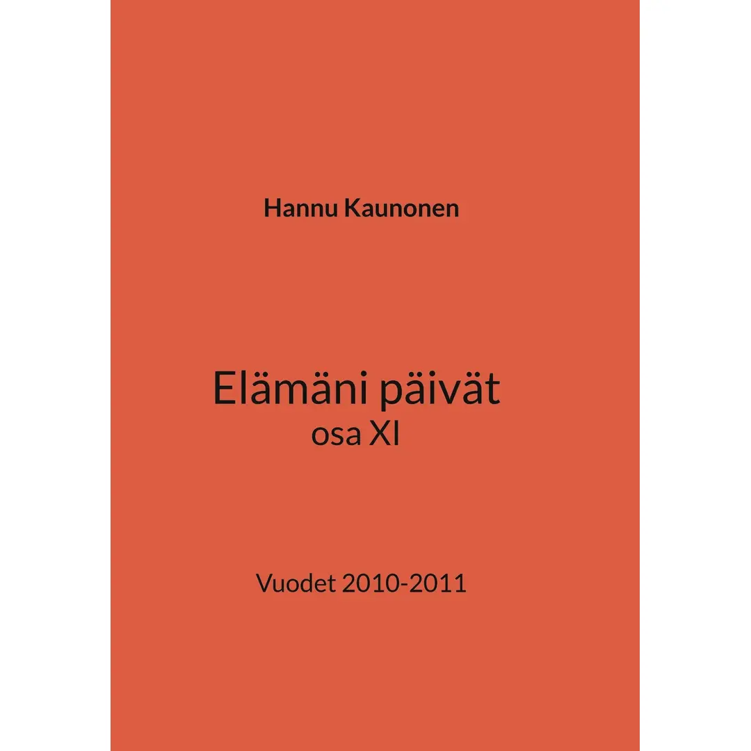 Kaunonen, Elämäni päivät osa XI - Vuodet 2010-2011