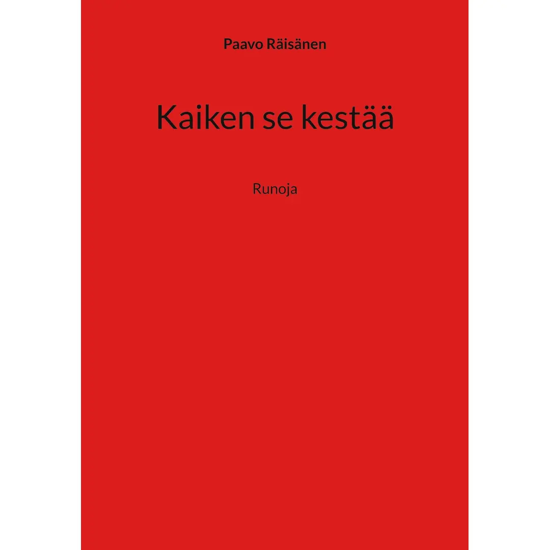 Räisänen, Kaiken se kestää - Runoja