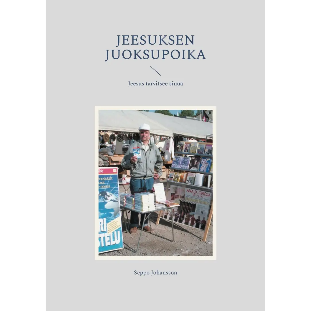 Johansson, Jeesuksen juoksupoika - Herra tarvitsee sinua