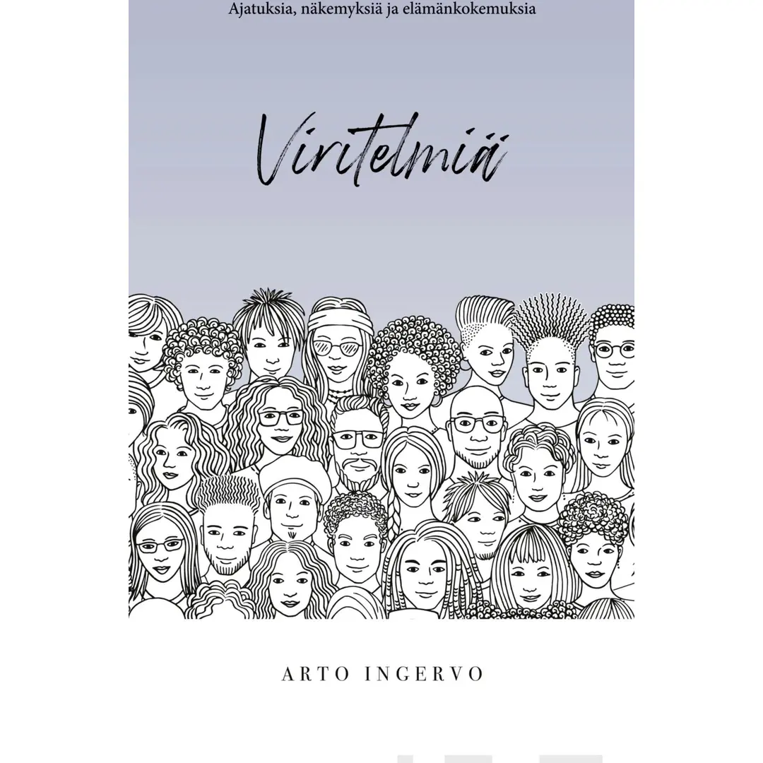 Ingervo, Viritelmiä - Ajatuksia, näkemyksiä ja elämänkokemuksia