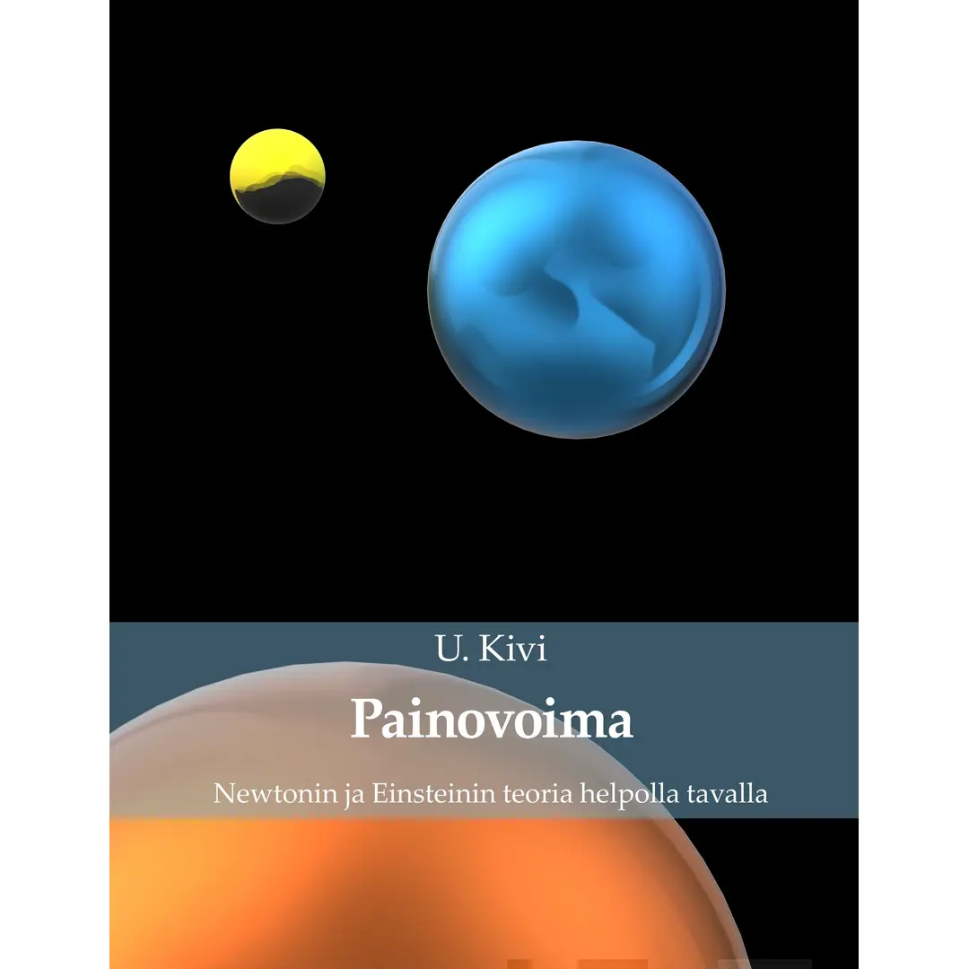 Kivi, Painovoima - Newtonin ja Einsteinin teoria helpolla tavalla