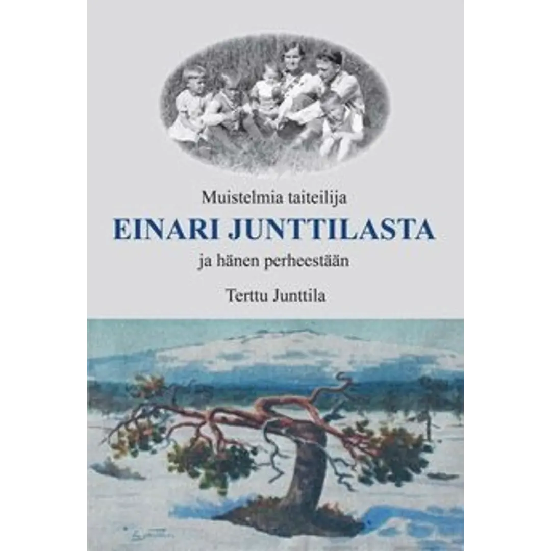 Junttila, Muistelmia taiteilija Einari Junttilasta ja hänen perheestään