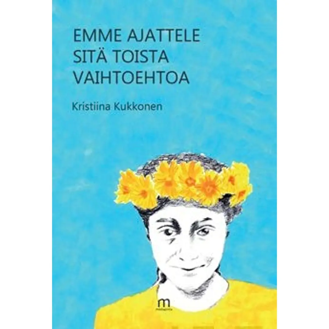 Kukkonen, Emme ajattele sitä toista vaihtoehtoa