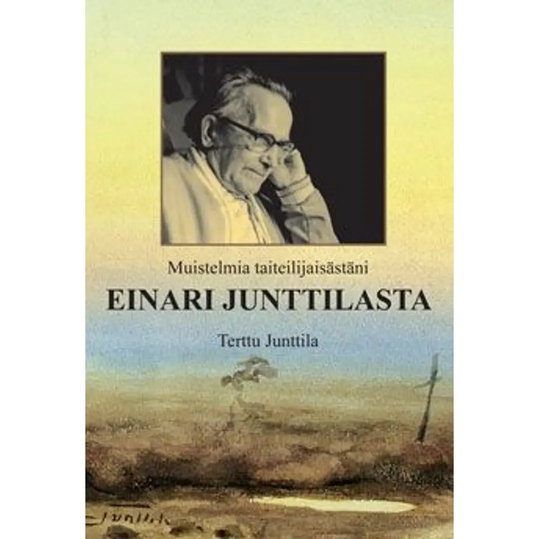 Junttila, Muistelmia taiteilijaisästäni Einari Junttilasta