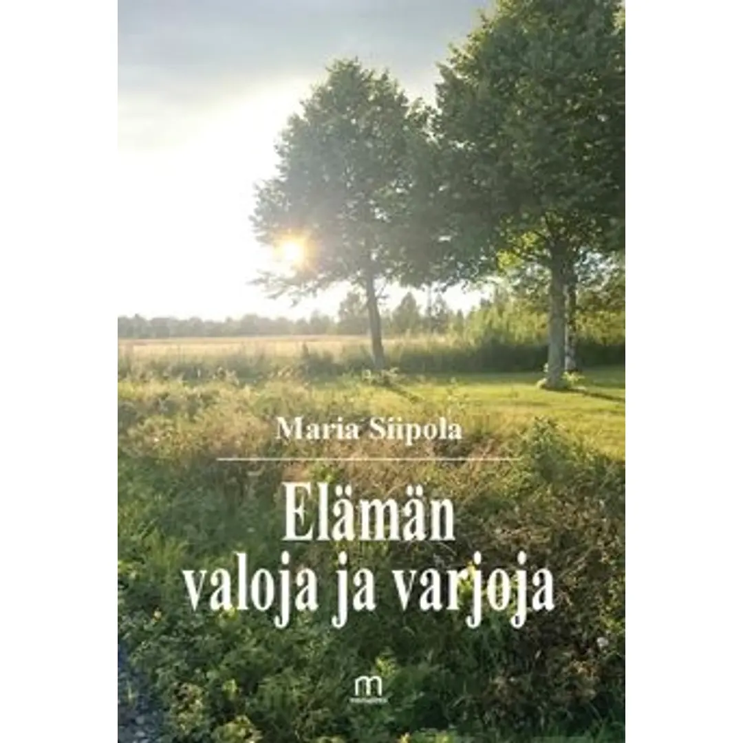 Siipola, Elämän valoja ja varjoja