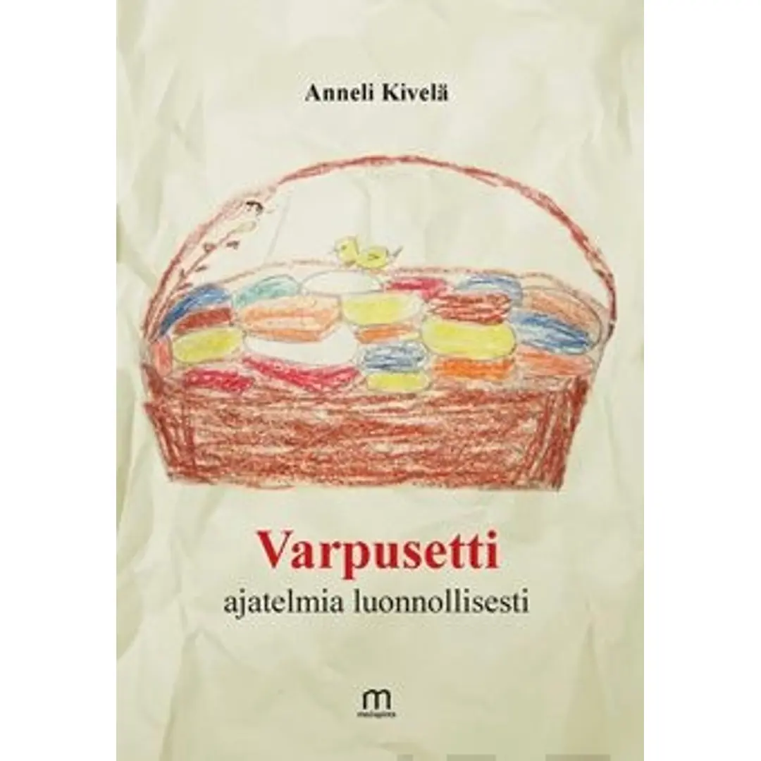 Kivelä Anneli, Varpusetti, ajatelmia luonnollisesti