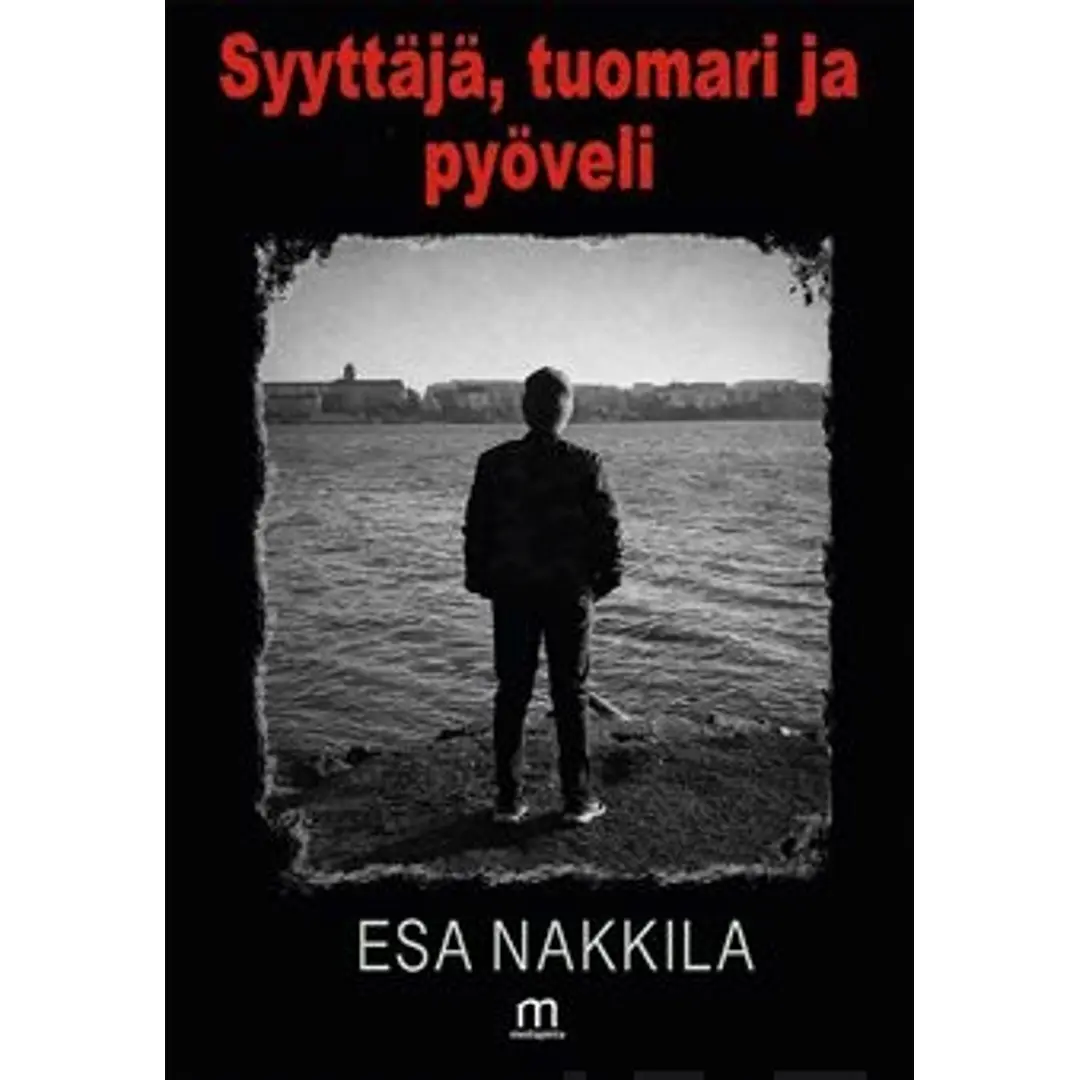 Nakkila Esa, Syyttäjä, tuomari ja pyöveli - Rikosromaani