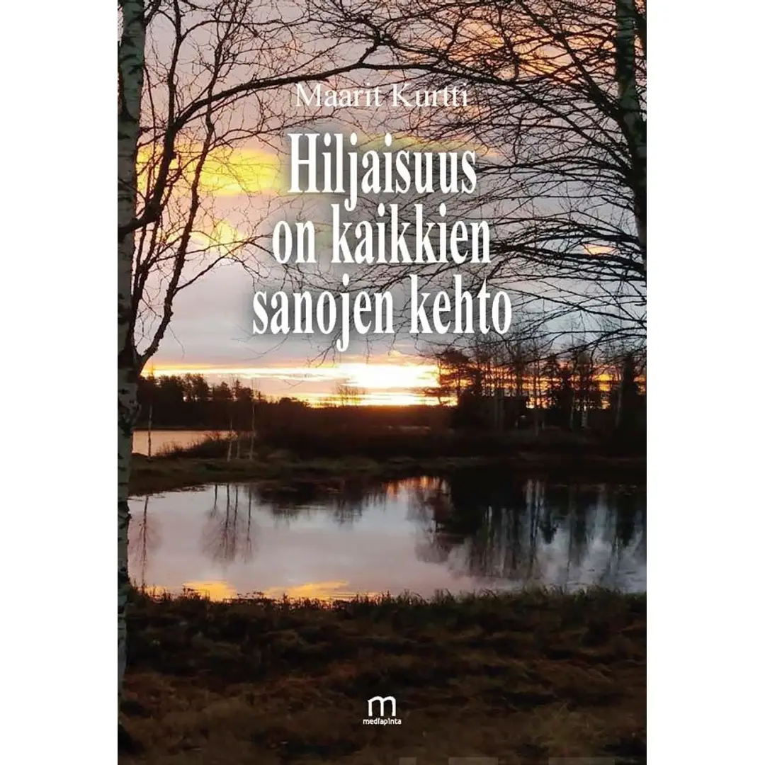 Kurtti, Hiljaisuus on kaikkien sanojen kehto