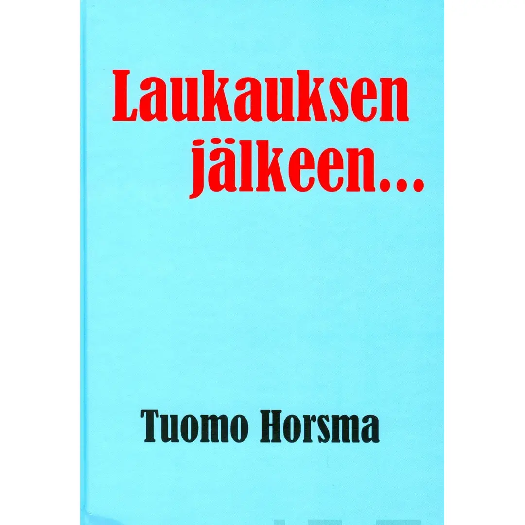 Horsma, Laukauksen jälkeen