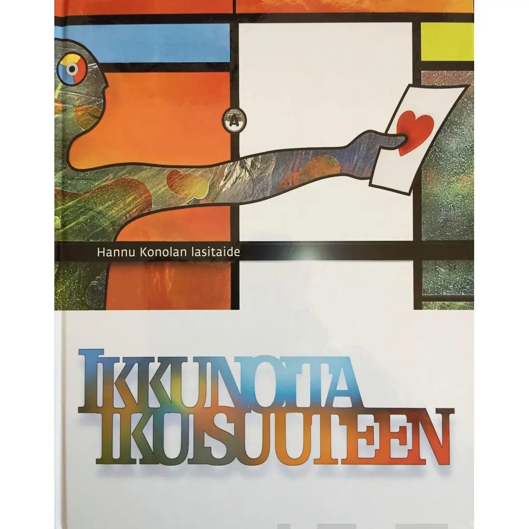 Konola, Ikkunoita ikuisuuteen - Hannu Konolan lasitaide