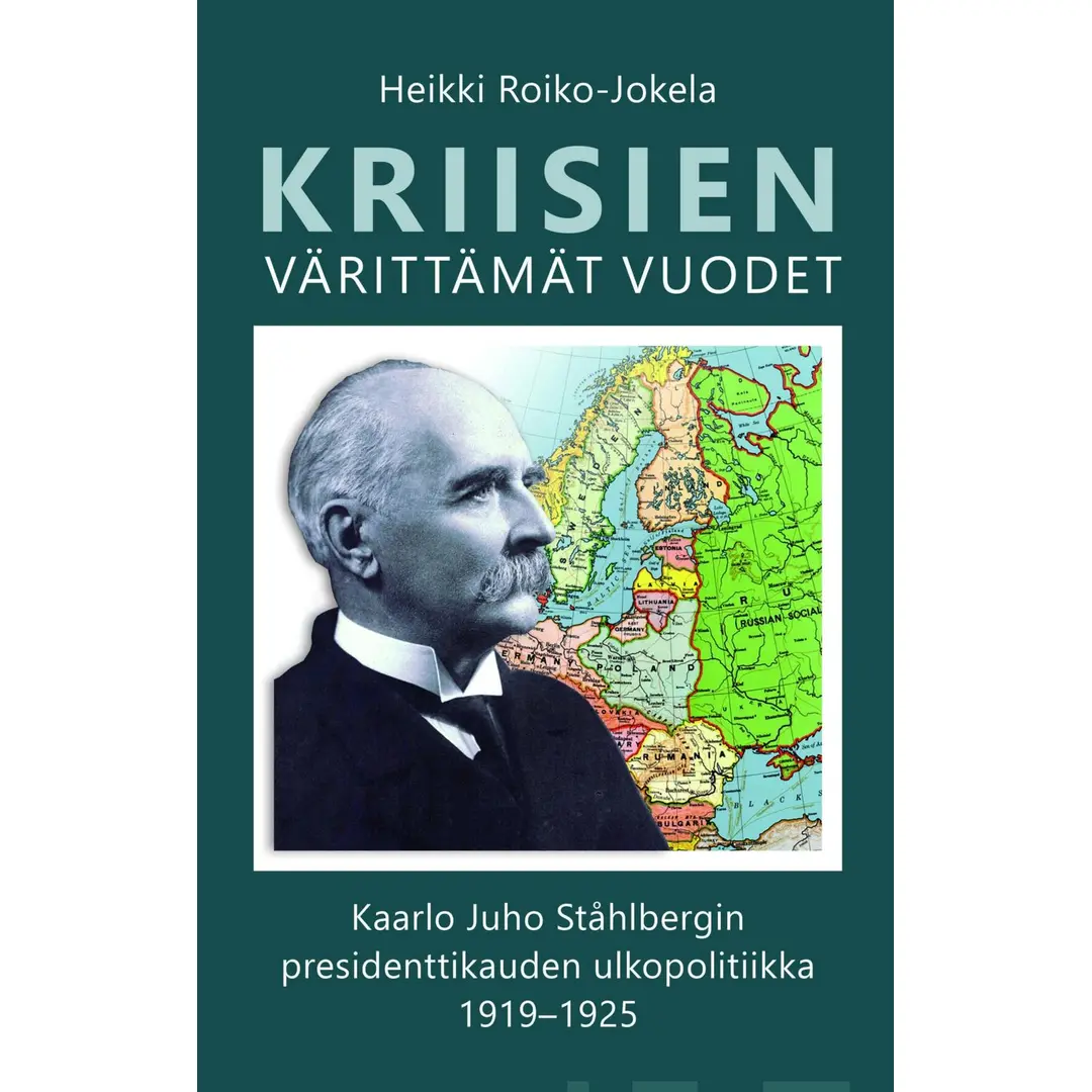 Roiko-Jokela, Kriisien värittämät vuodet - Kaarlo Juho Ståhlbergin presidenttikauden ulkopolitiikka 1919–1925