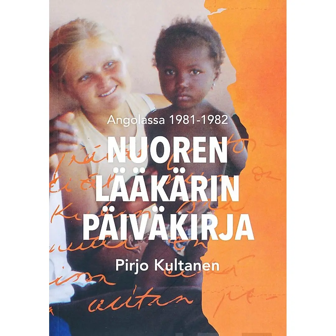 Kultanen, Nuoren lääkärin päiväkirja - Angolassa 1981-1982