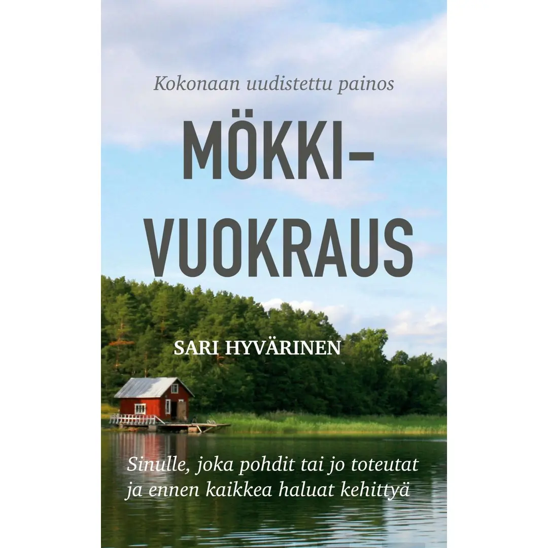 Hyvärinen, Mökkivuokraus - Sinulle, joka pohdit tai jo toteutat ja ennen kaikkea haluat kehittyä