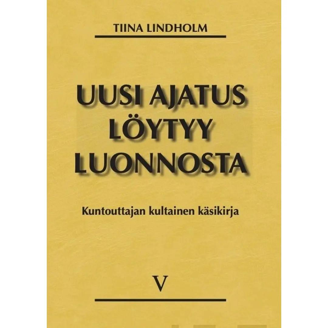 Lindholm, Uusi ajatus löytyy luonnosta 5 - Kuntouttajan kultainen käsikirja