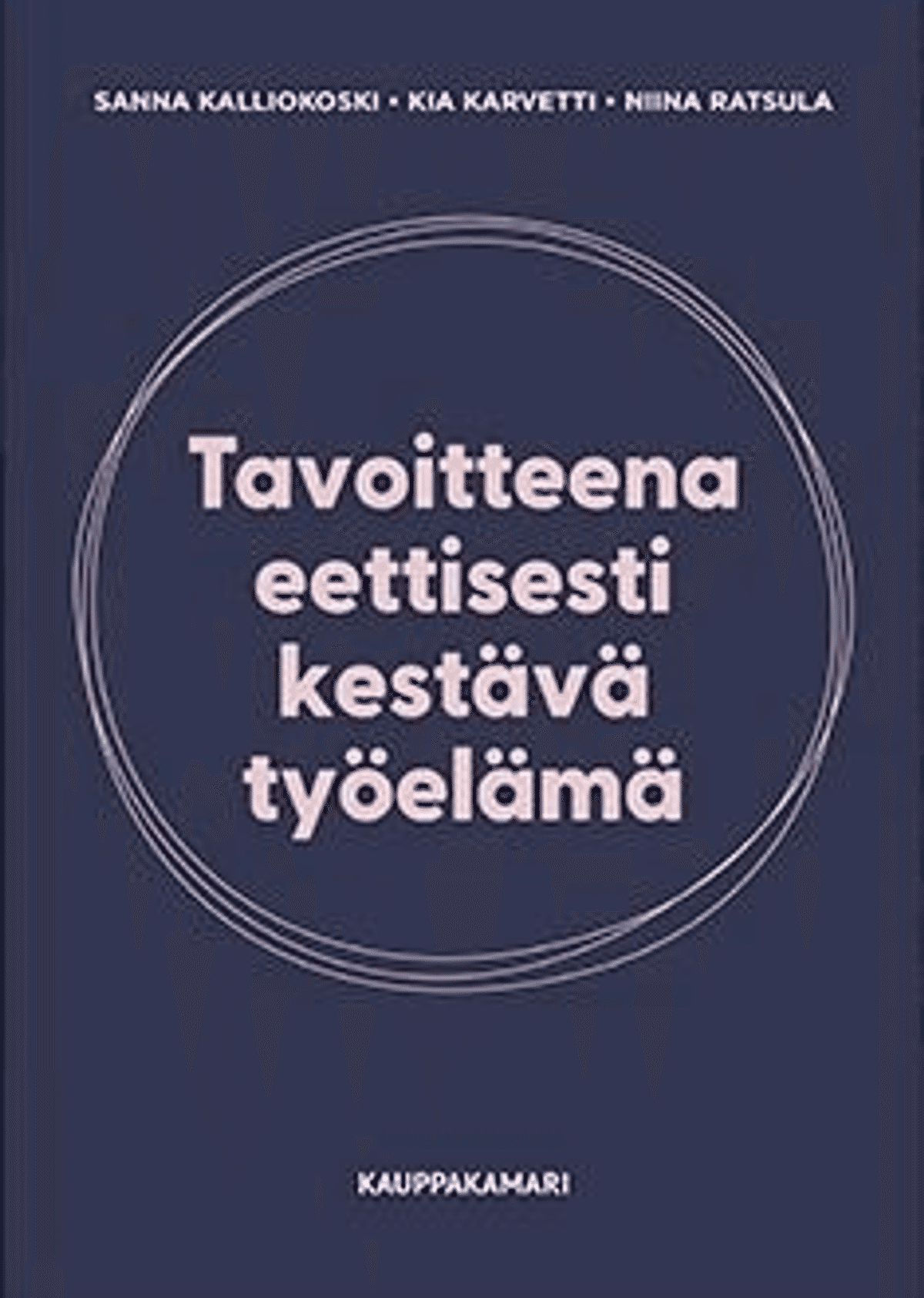 Kalliokoski Tavoitteena Eettisesti Kest v Ty el m Prisma fi Kalliokoski Tavoitteena Eettisesti Kest v Ty el m Prisma fi