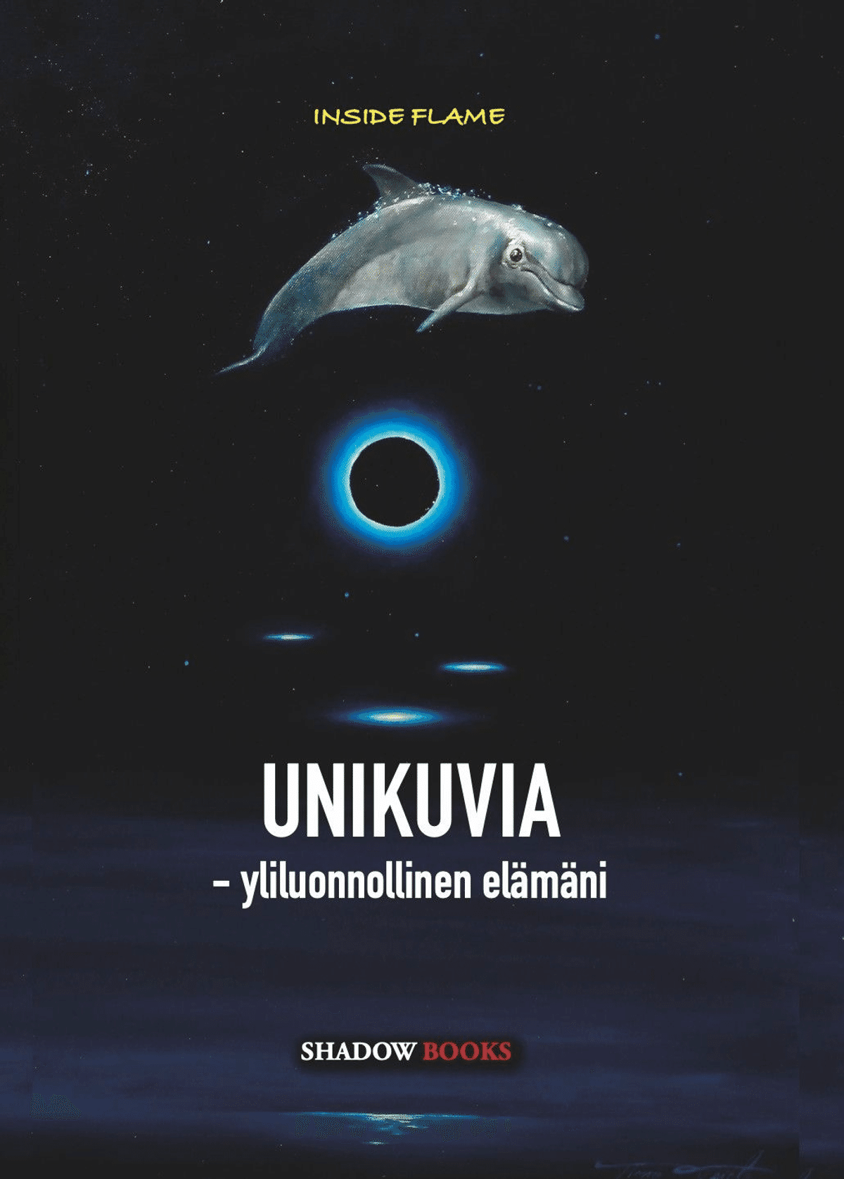 Inside Flame Unikuvia Yliluonnollinen El m ni Prisma fi verkkokauppa
