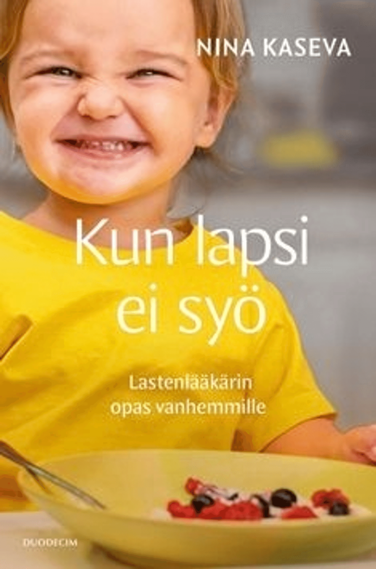 kaseva-kun-lapsi-ei-sy-lastenl-k-rin-opas-vanhemmille-prisma-fi