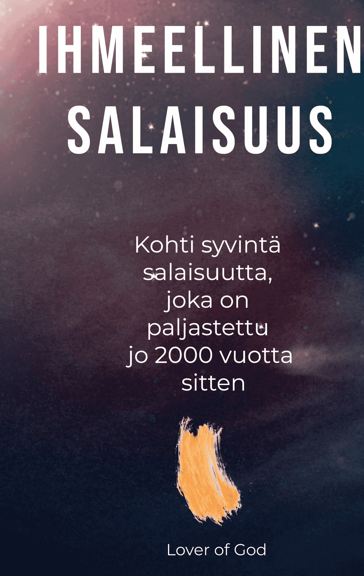 Haarnio, Ihmeellinen salaisuus - Kohti syvintä salaisuutta, joka on ...