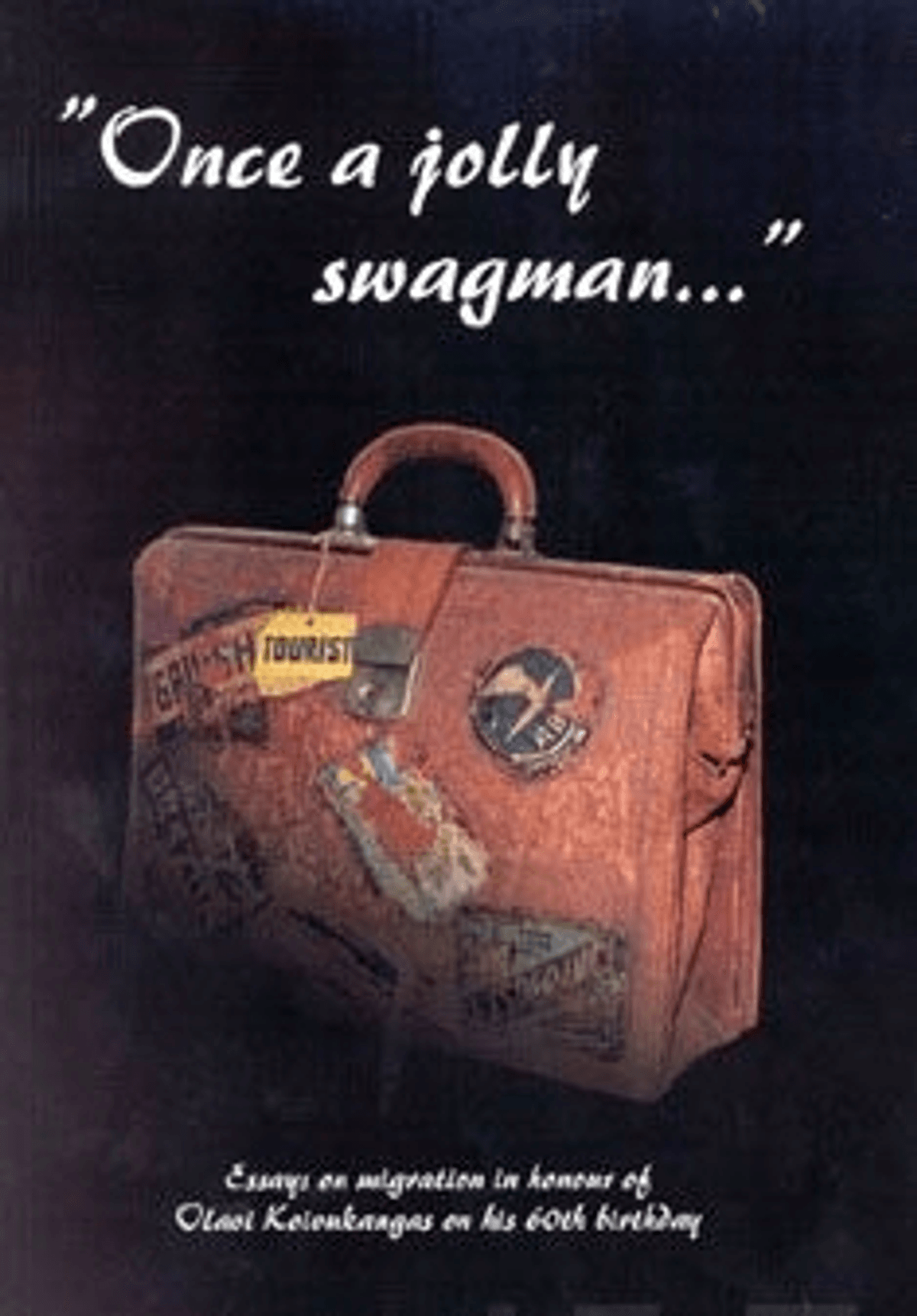 Once a jolly swagman... - essays on migration in honour of Olavi ...