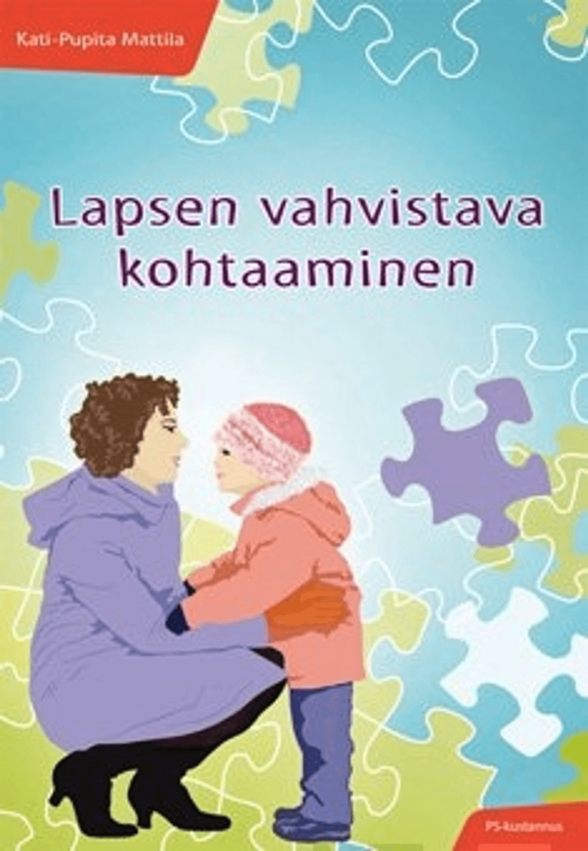 Lapsen Vahvistava Kohtaaminen | Prisma Verkkokauppa