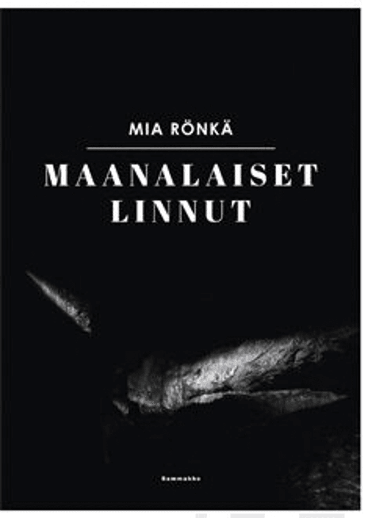 Rönkä, Maanalaiset linnut - Runoja | Prisma verkkokauppa