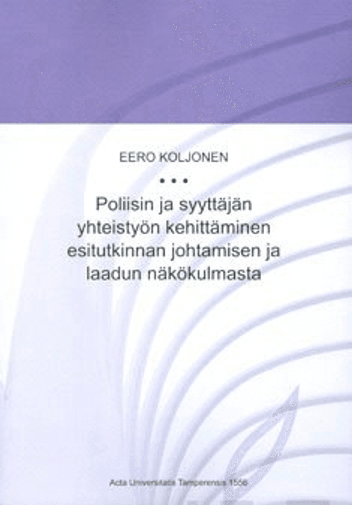 Poliisin Ja Syyttäjän Yhteistyön Kehittäminen Esitutkinnan Johtamisen ...