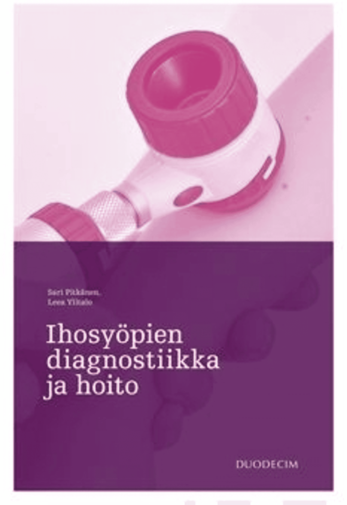 Ylitalo, Ihosyöpien diagnostiikka ja hoito Prisma verkkokauppa