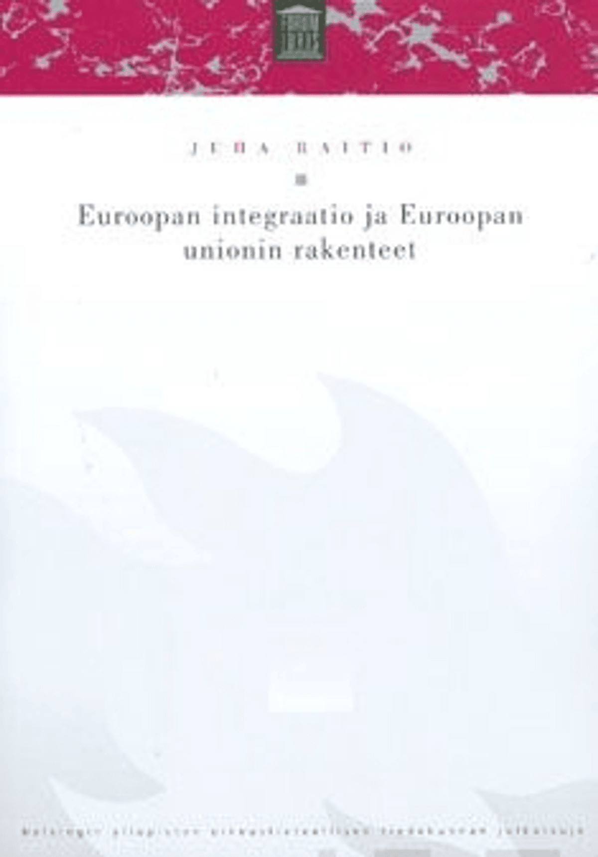 Raitio, Euroopan Integraatio Ja Euroopan Unionin Rakenteet | Prisma ...