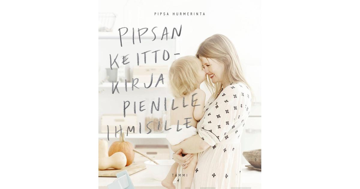 Pipsan keittokirja pienille ihmisille | S-kaupat ruoan verkkokauppa