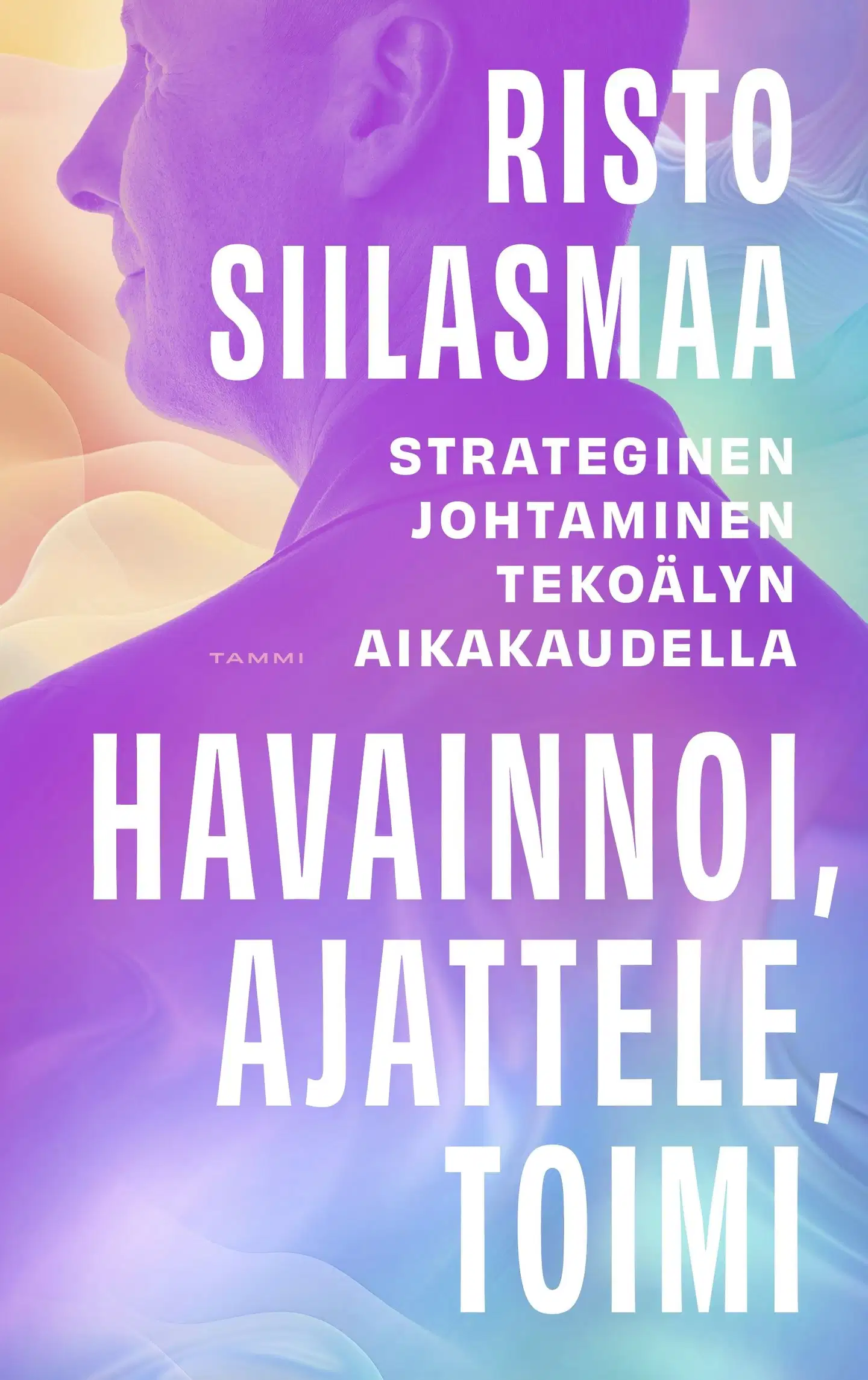 Siilasmaa, Havainnoi, ajattele, toimi