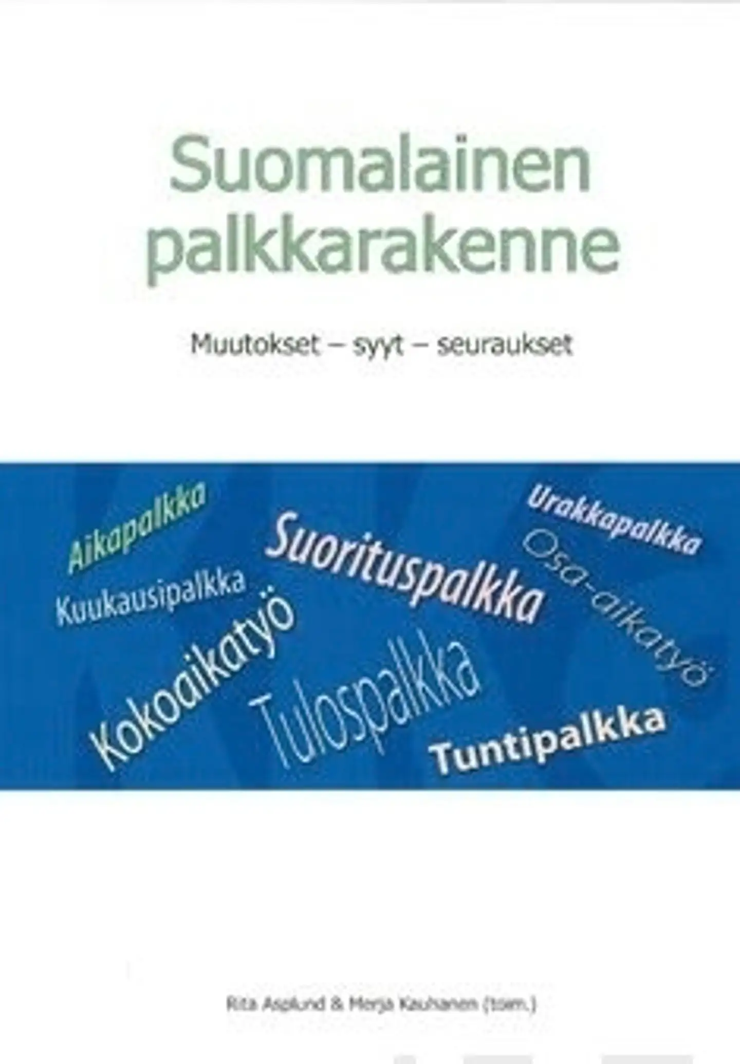 Suomalainen palkkarakenne - muutokset, syyt, seuraukset