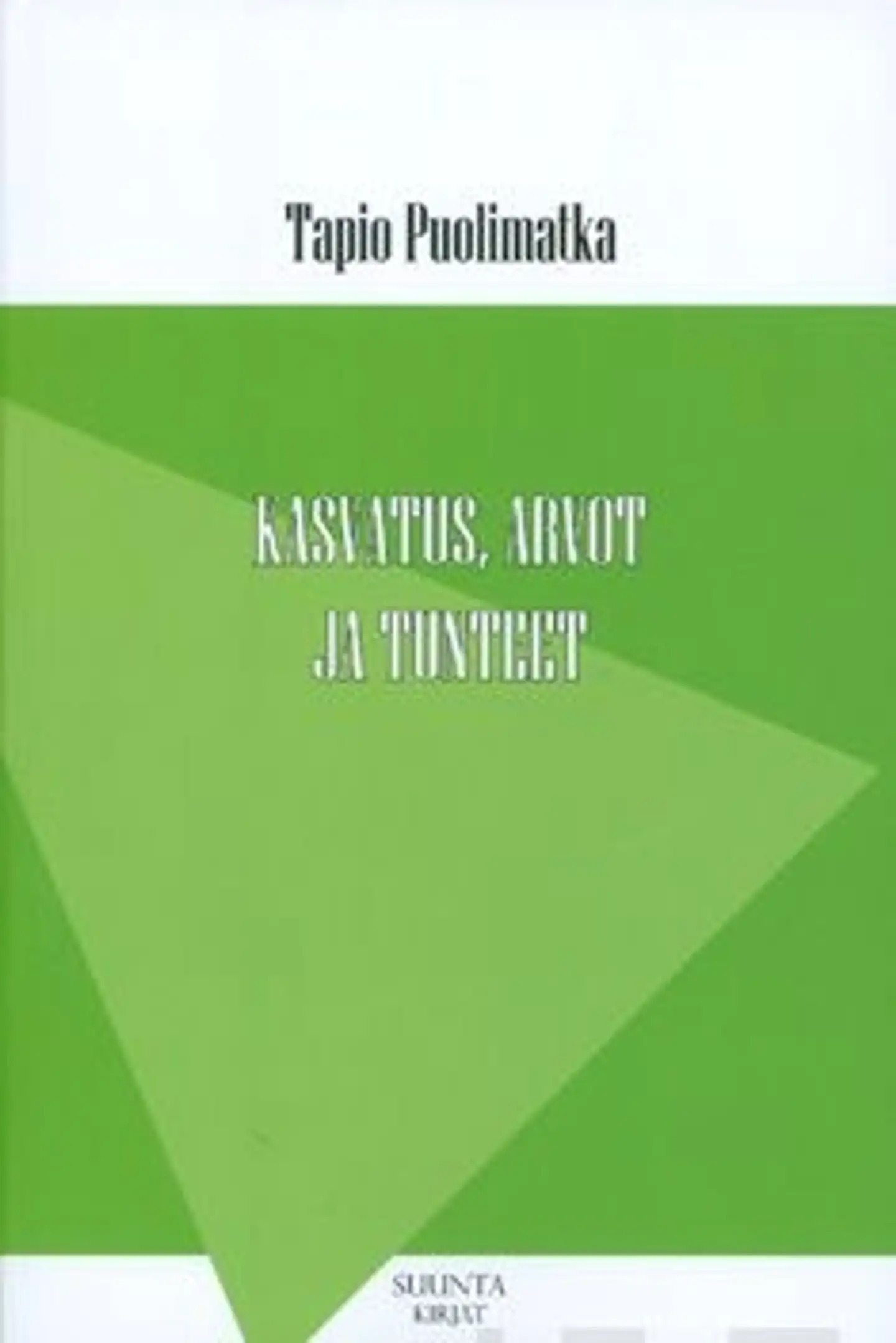 Puolimatka, Kasvatus, arvot ja tunteet