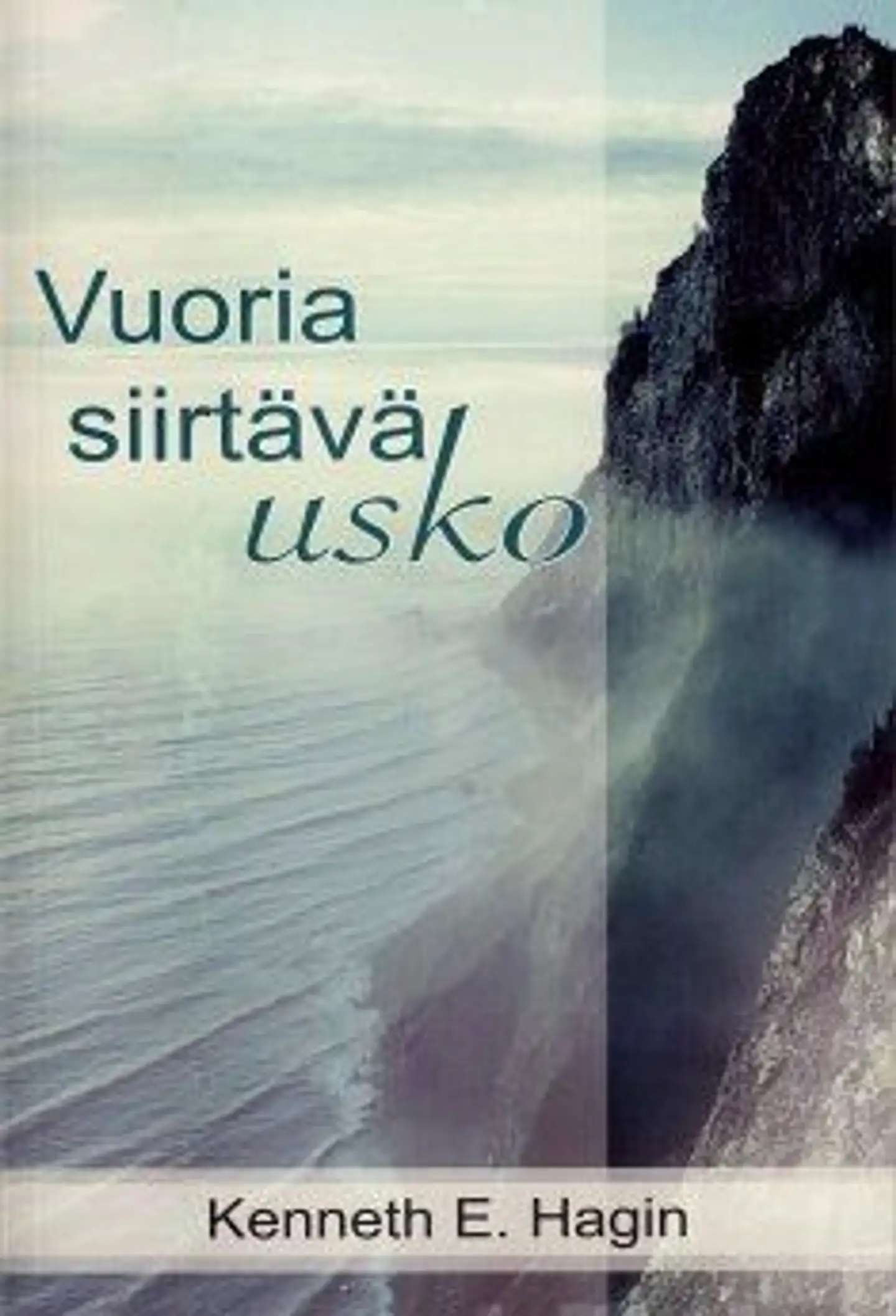 Hagin, Vuoria siirtävä usko