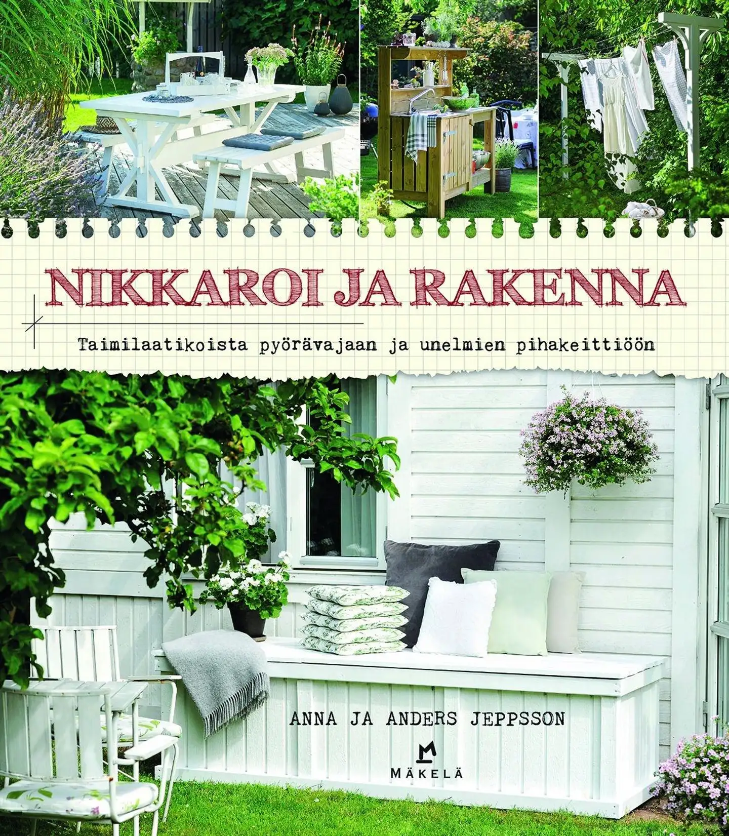 Nyström, Nikkaroi ja rakenna - Taimilaatikoista pyörävajaan ja unelmien pihakeittiöön