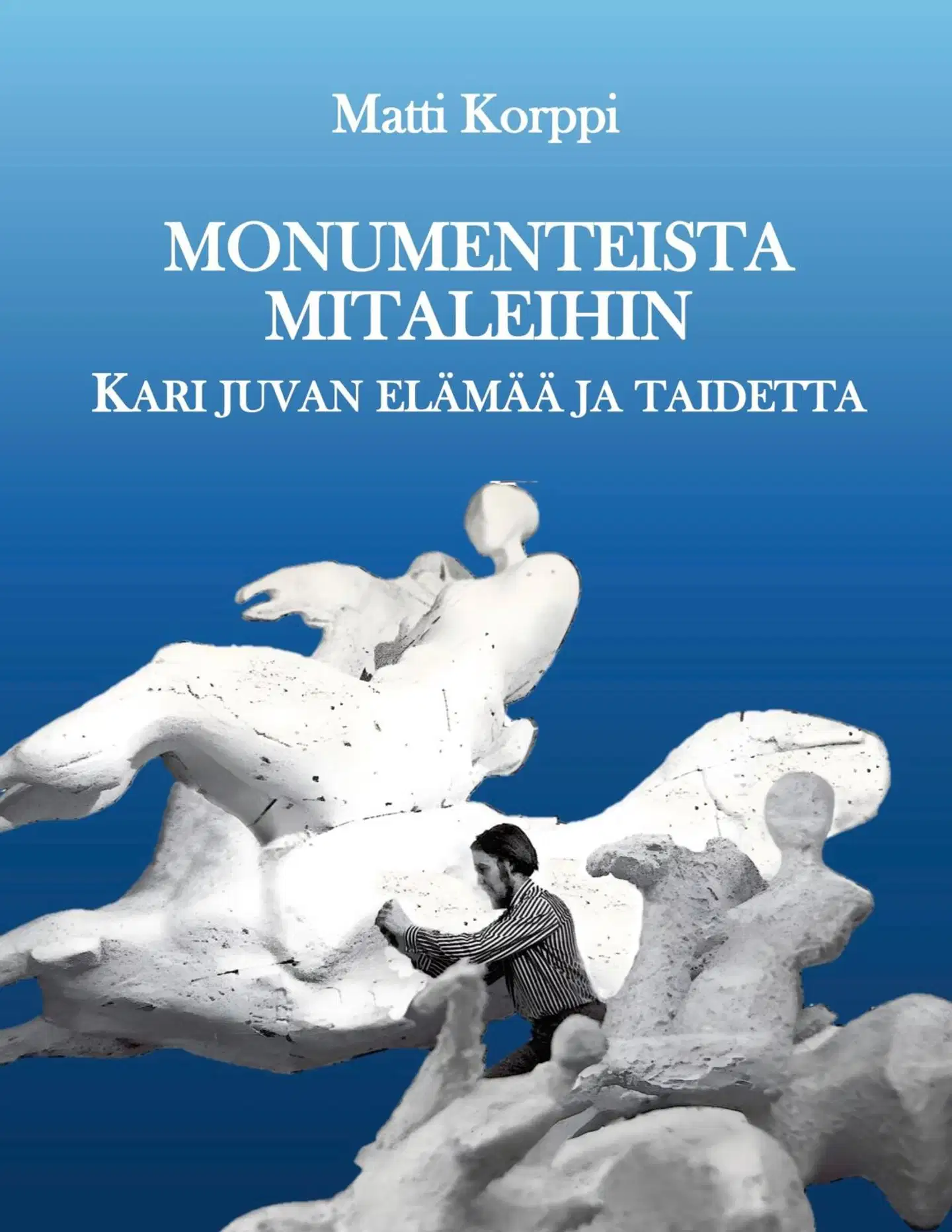 Korppi, Monumenteista mitaleihin - Kari Juvan elämää ja taidetta