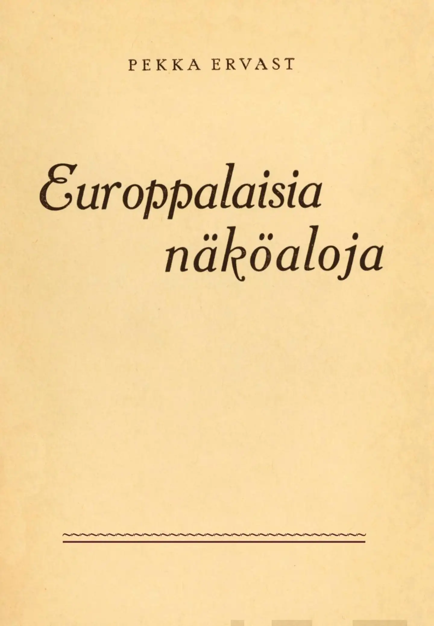 Ervast, Europpalaisia näköaloja