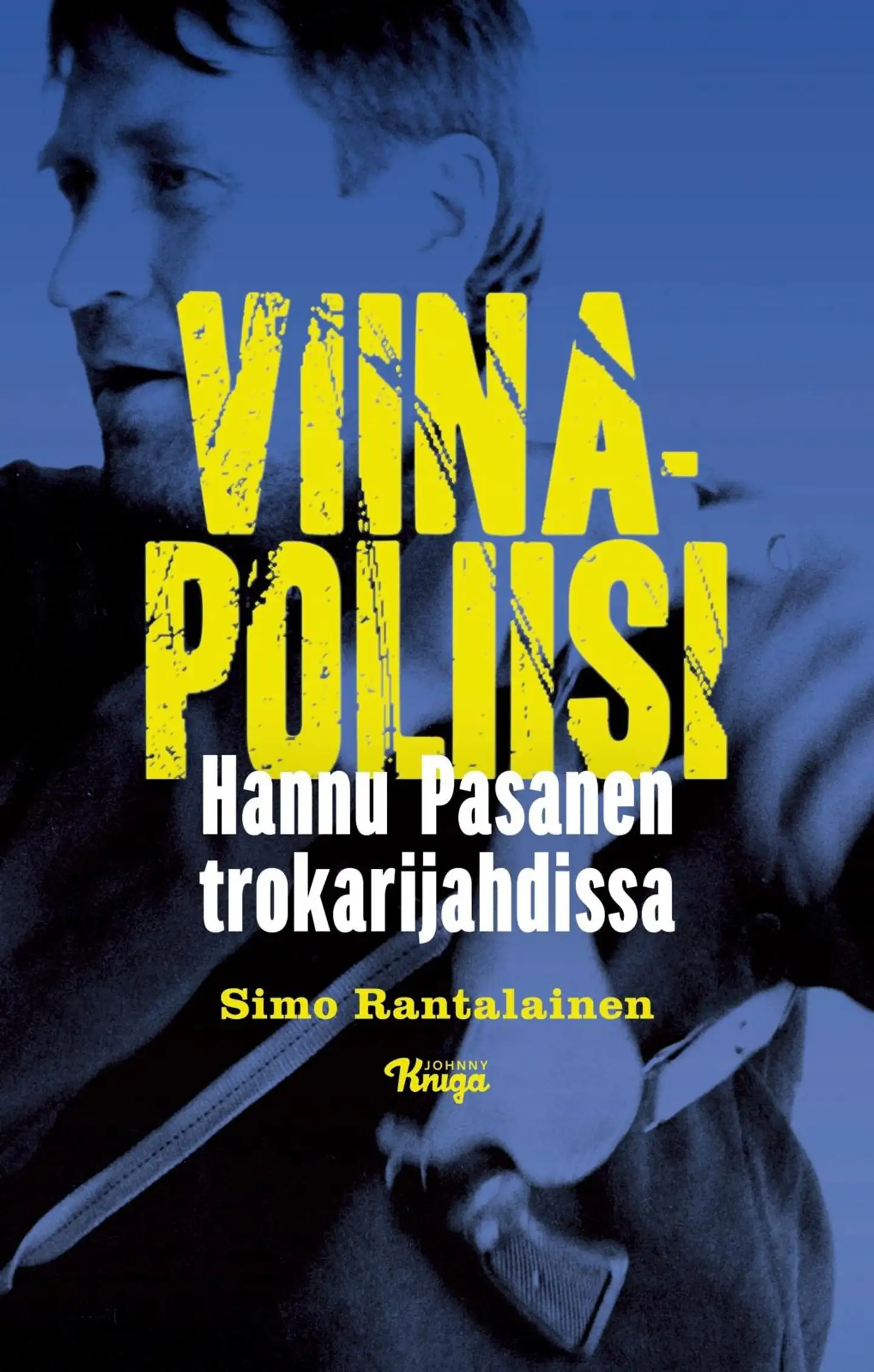 Rantalainen, Viinapoliisi - Hannu Pasanen trokarijahdissa