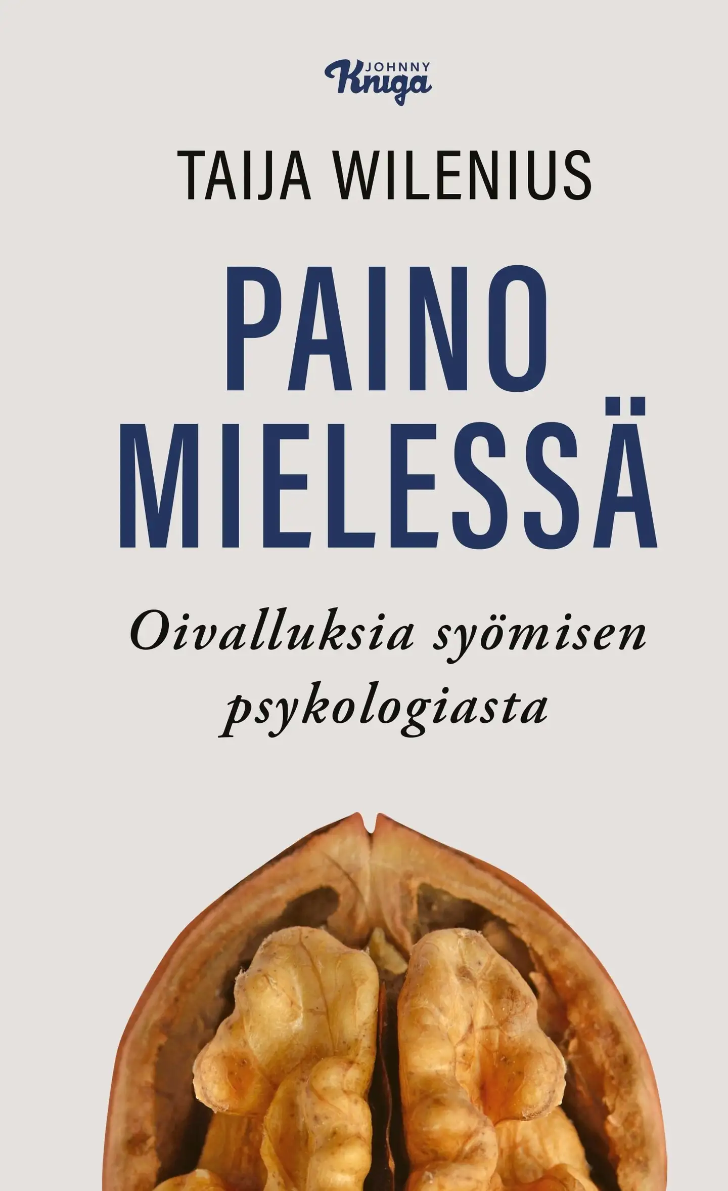 Wilenius, Paino mielessä - Oivalluksia syömisen psykologiasta