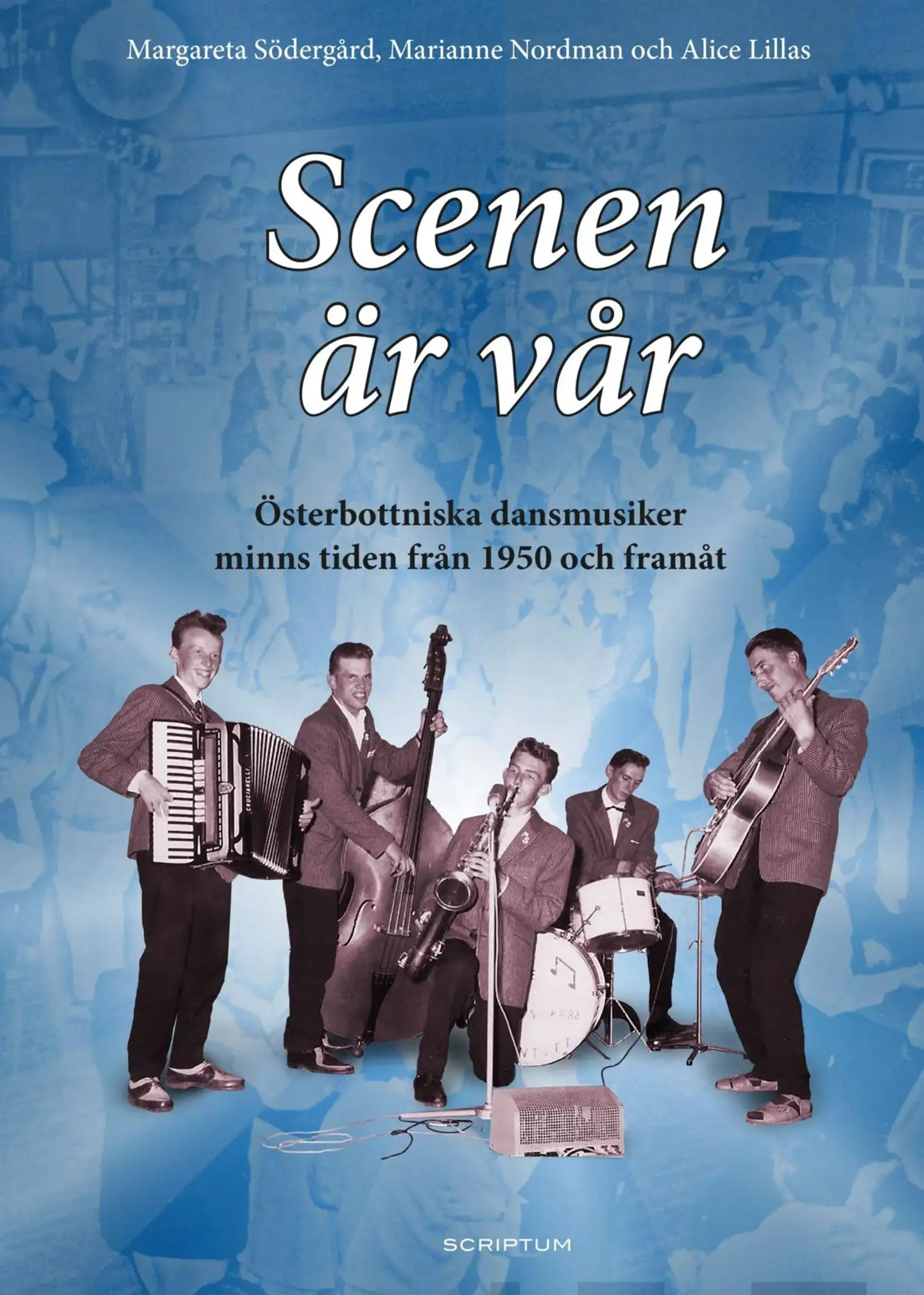 Södergård, Scenen är vår