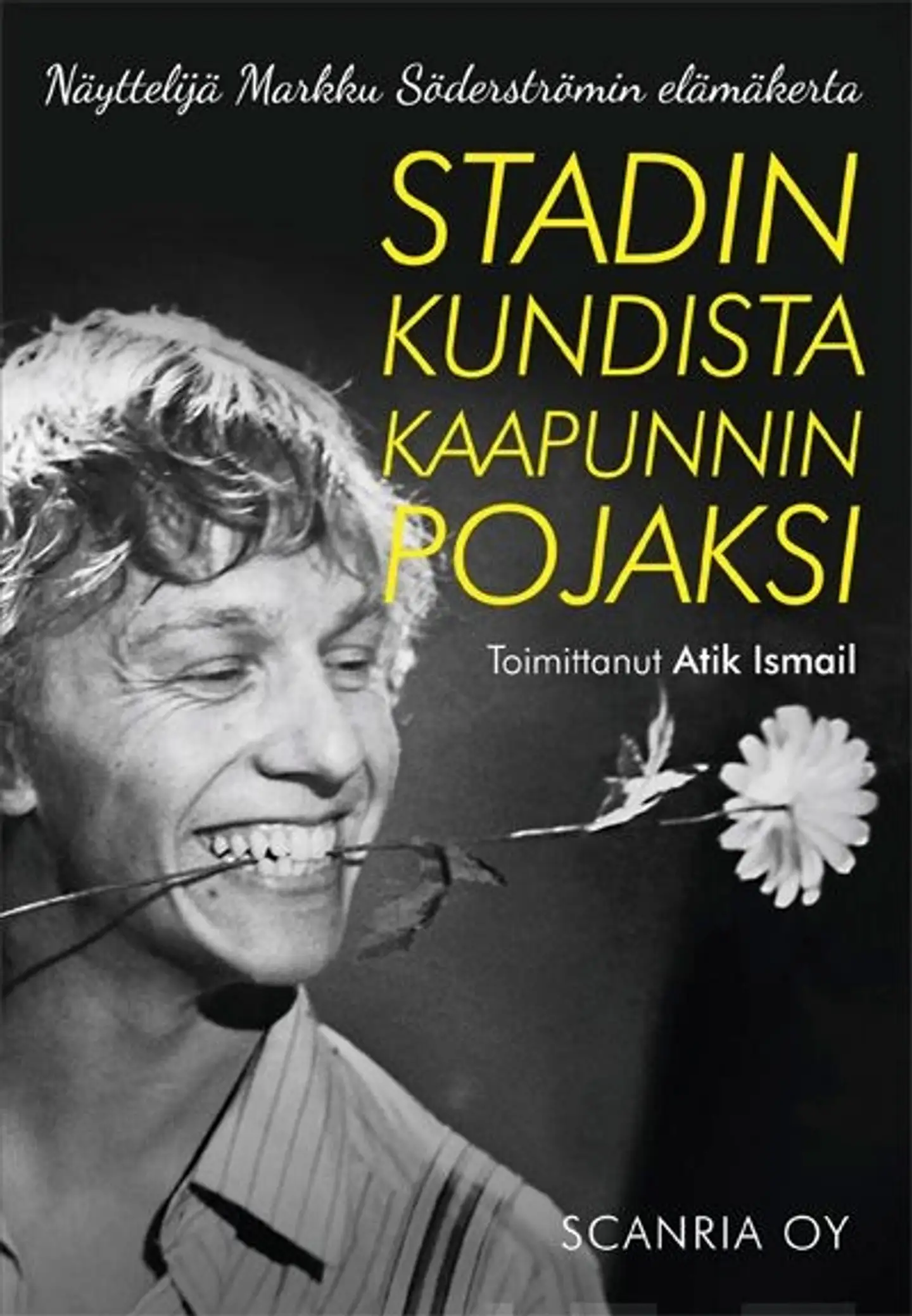 Stadin kundista kaapunnin pojaksi - Näyttelijä Markku Söderströmin elämäkerta