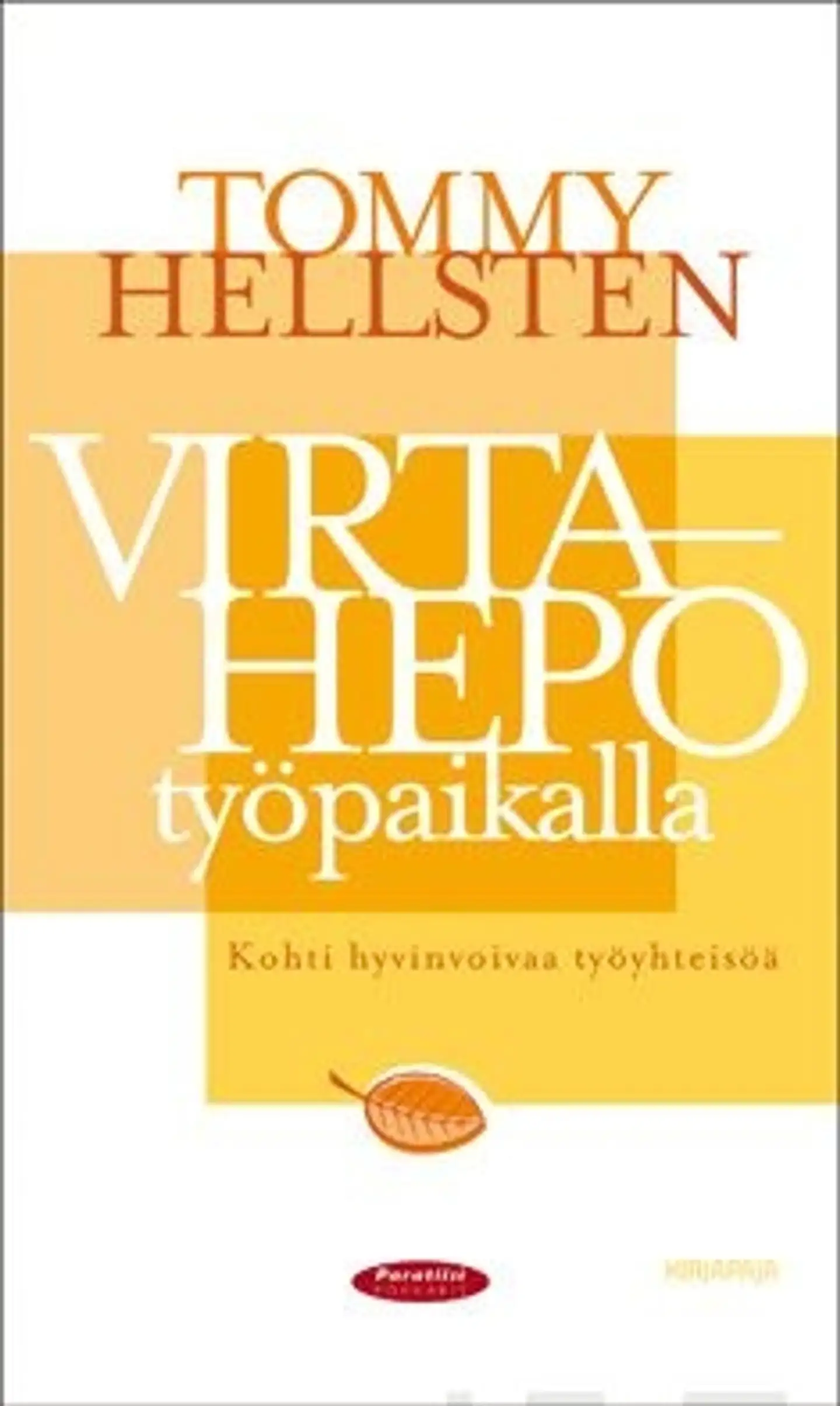 Hellsten, Virtahepo työpaikalla