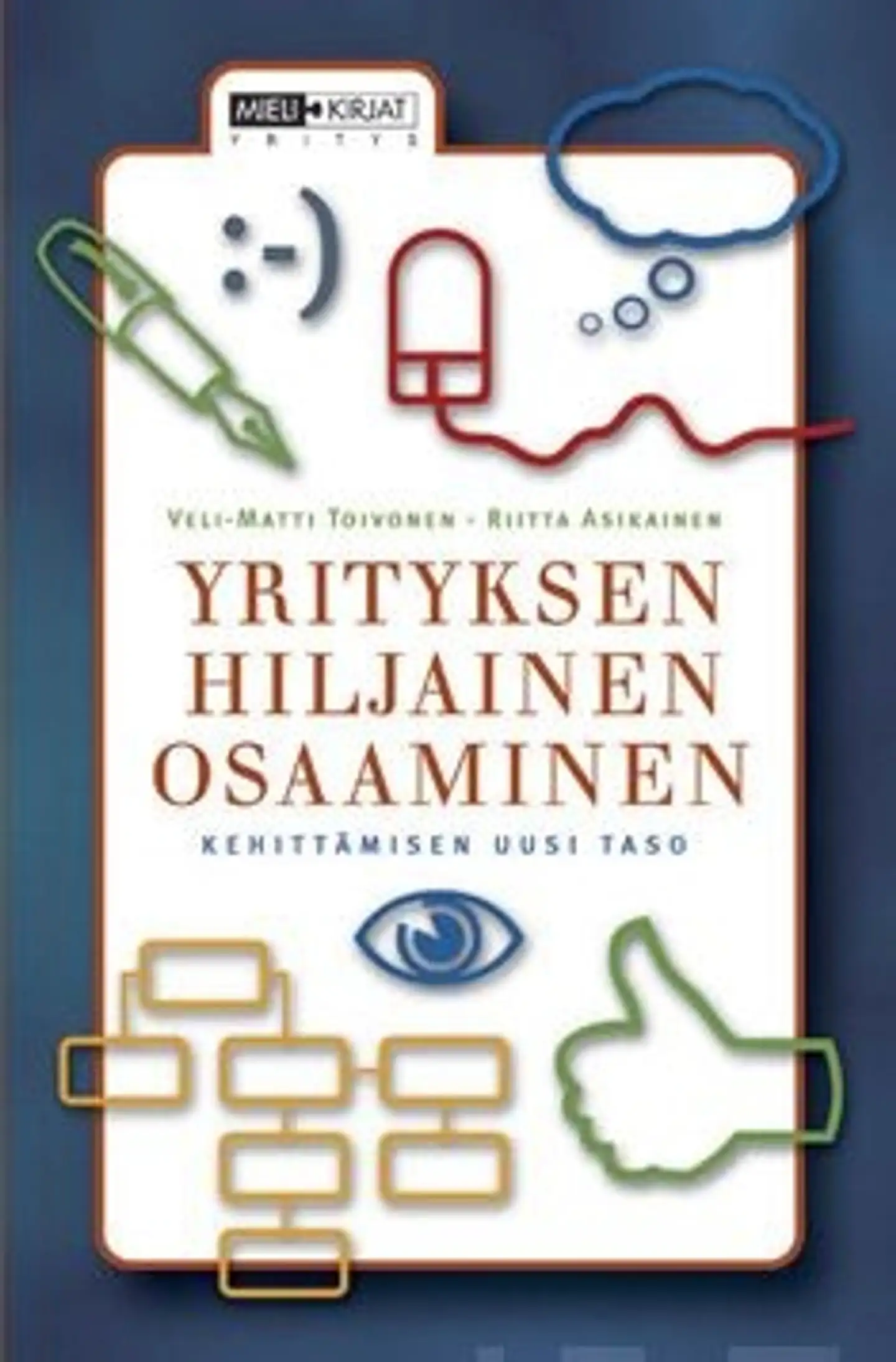 Toivonen, Yrityksen hiljainen osaaminen - kehittämisen uusi taso
