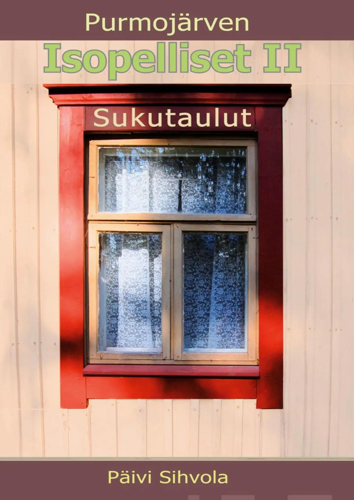 Sihvola, Purmojärven Isopelliset II - Sukutaulut