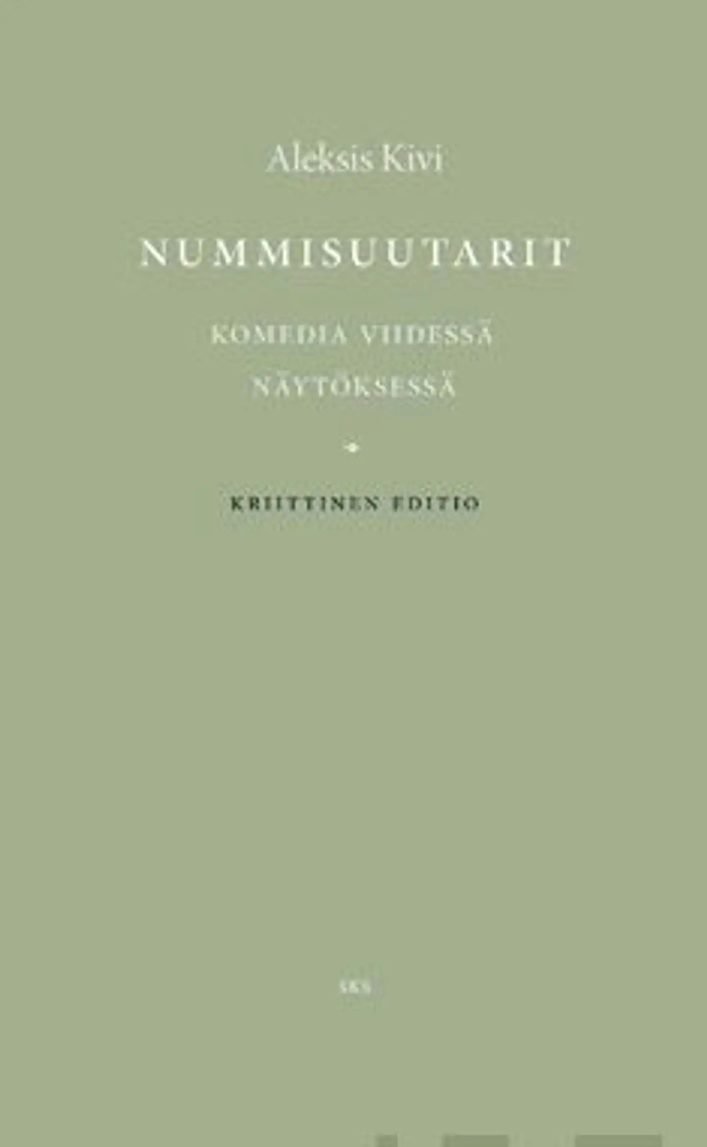 Kivi, Nummisuutarit - Komedia viidennessä näytöksessä - Kriittinen editio