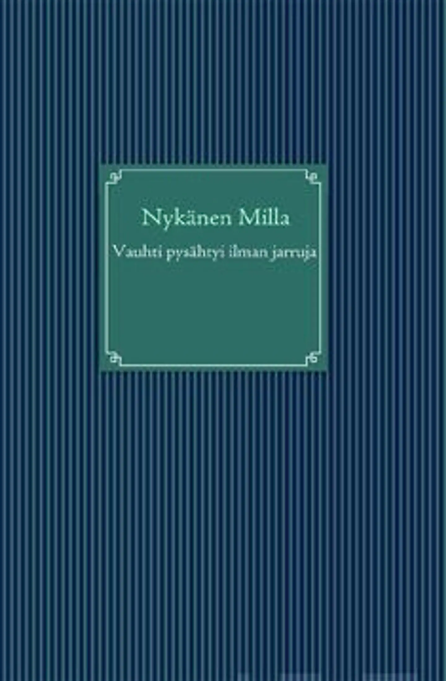 Nykänen, Vauhti pysähtyi ilman jarruja