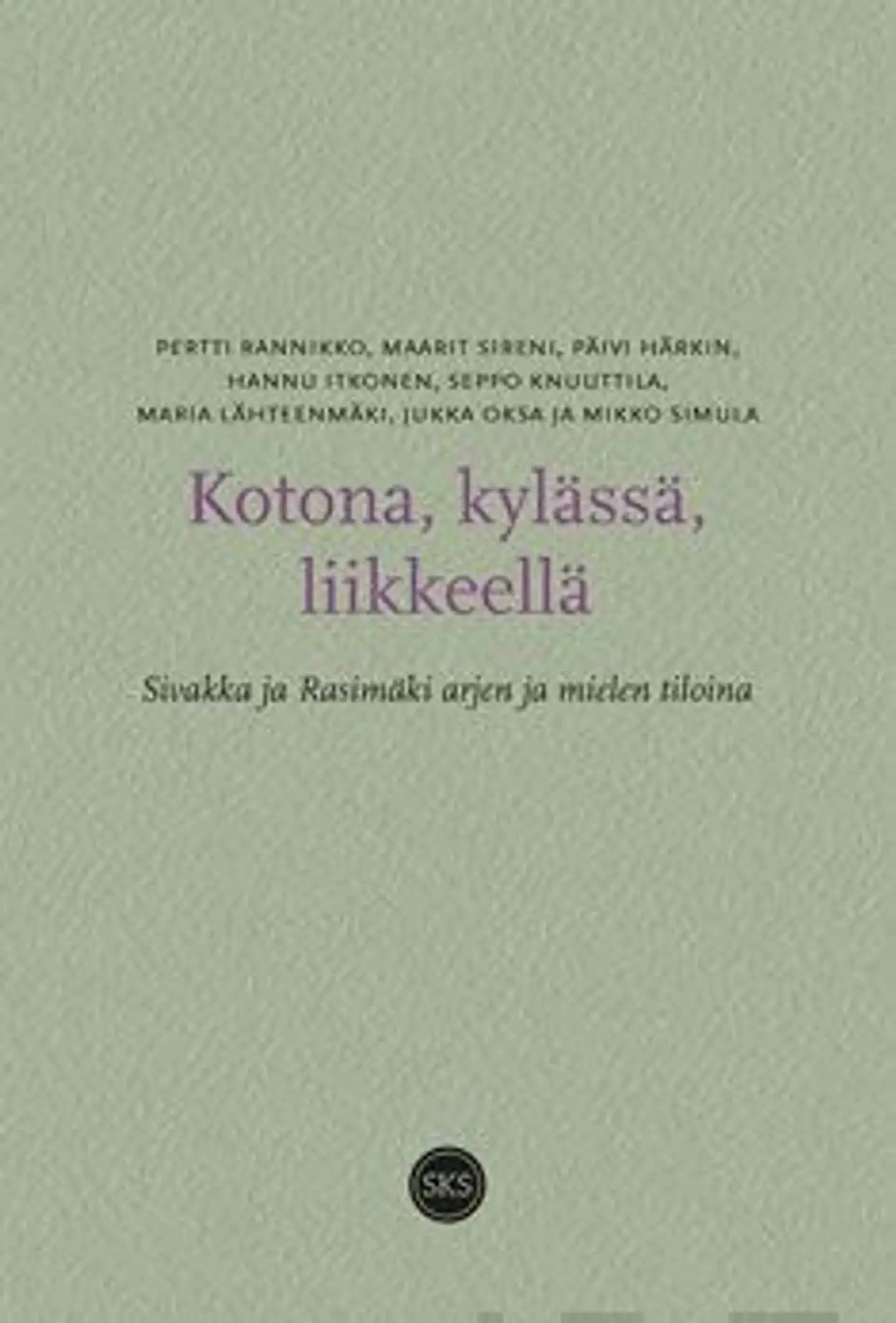 Rannikko, Kotona, kylässä, liikkeellä - Sivakka ja Rasimäki arjen ja mielen tiloina